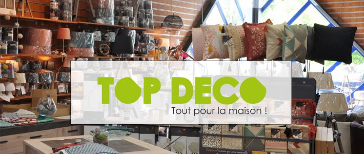 TOP DÉCO Tout pour la Maison